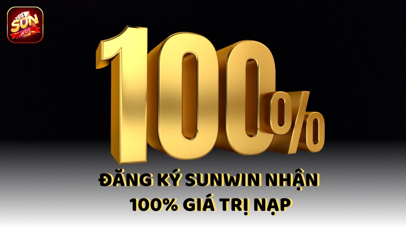 Dang Ky Sunwin Nhan 100% Gia Tri Nap (1)