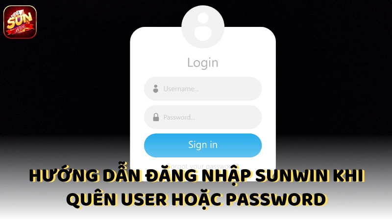 Huong Dan Dang Nhap Sunwin Khi Quen User Hoac Password (1)