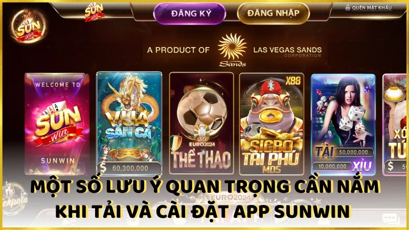 Mot So Luu Y Quan Trong Can Nam Khi Tai Va Cai Dat App Sunwin